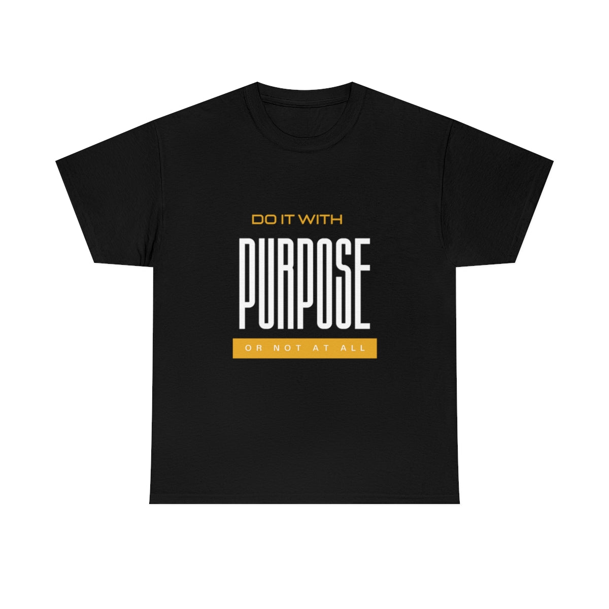 Do it with Purpose Unisex t-shirt- Black or White