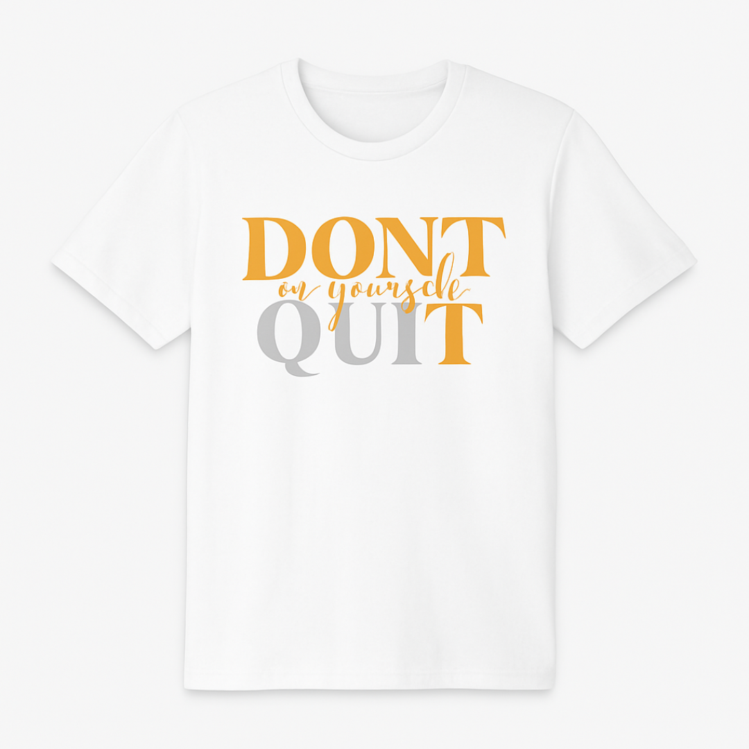 Don't Quit on yourself Unisex T-shirt- Black