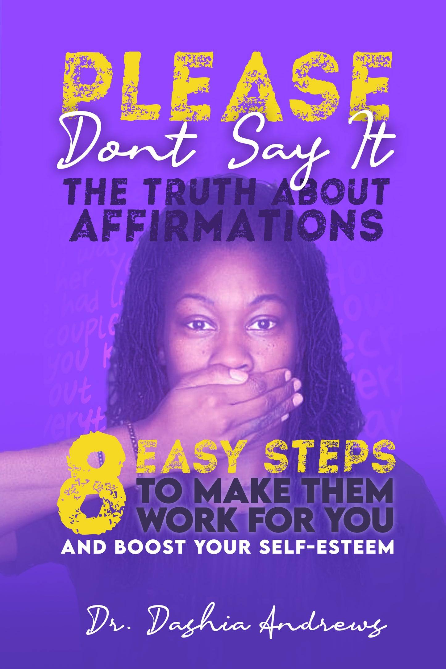 Please Don't Say It: The Truth About Affirmations