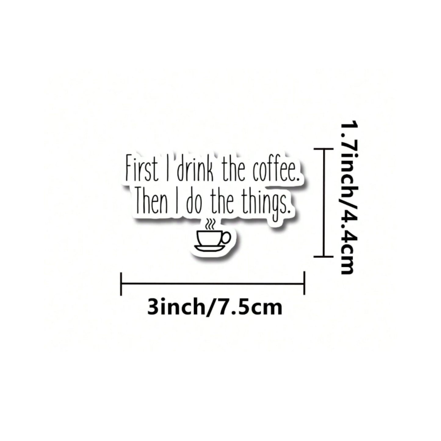 First I Drink Coffee Funny Sticker