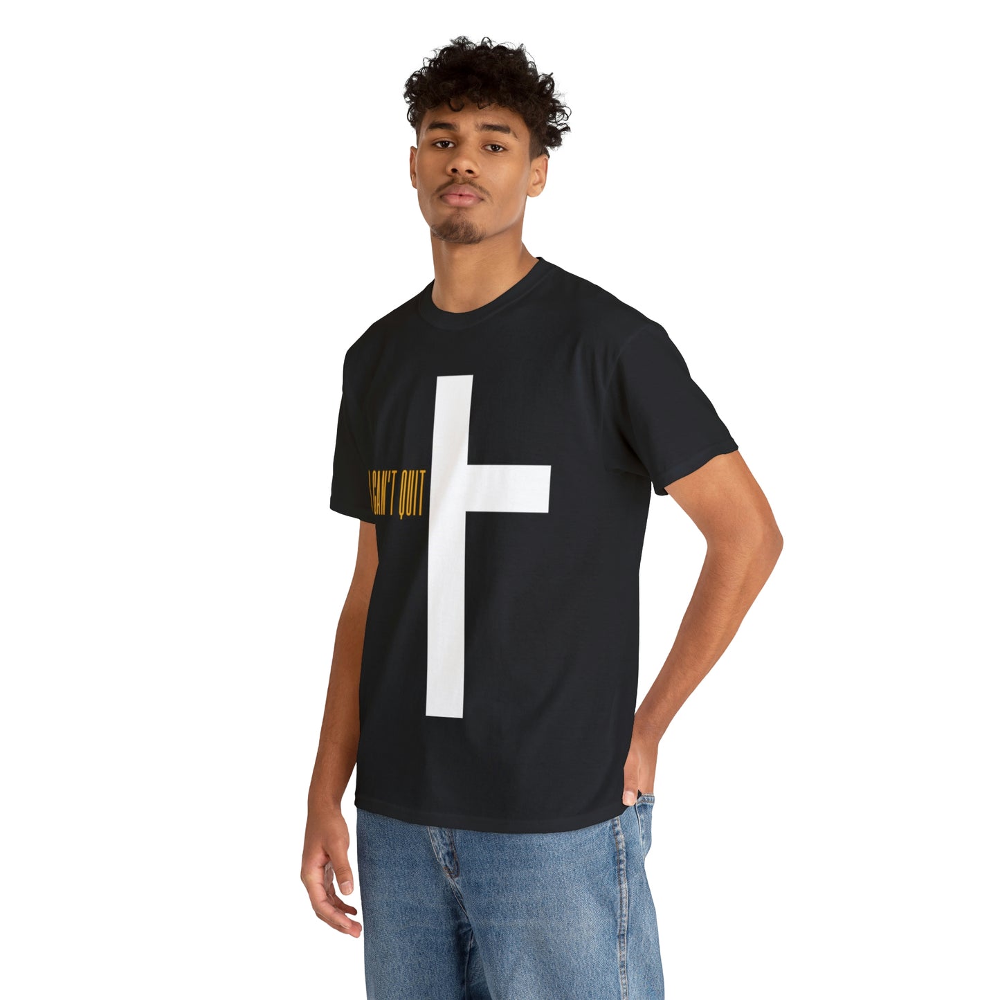 I Can't Quit T-Shirt- Unisex
