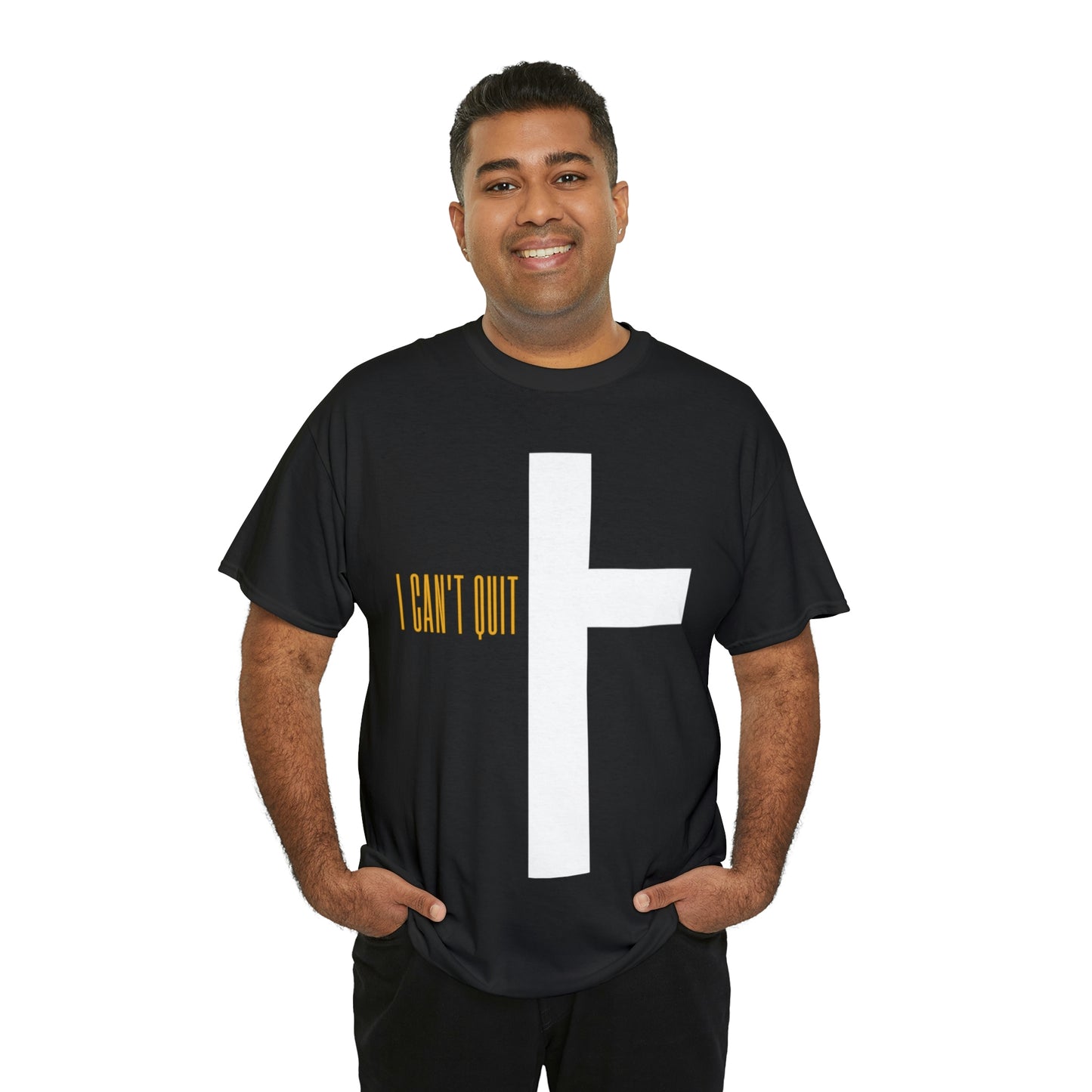 I Can't Quit T-Shirt- Unisex