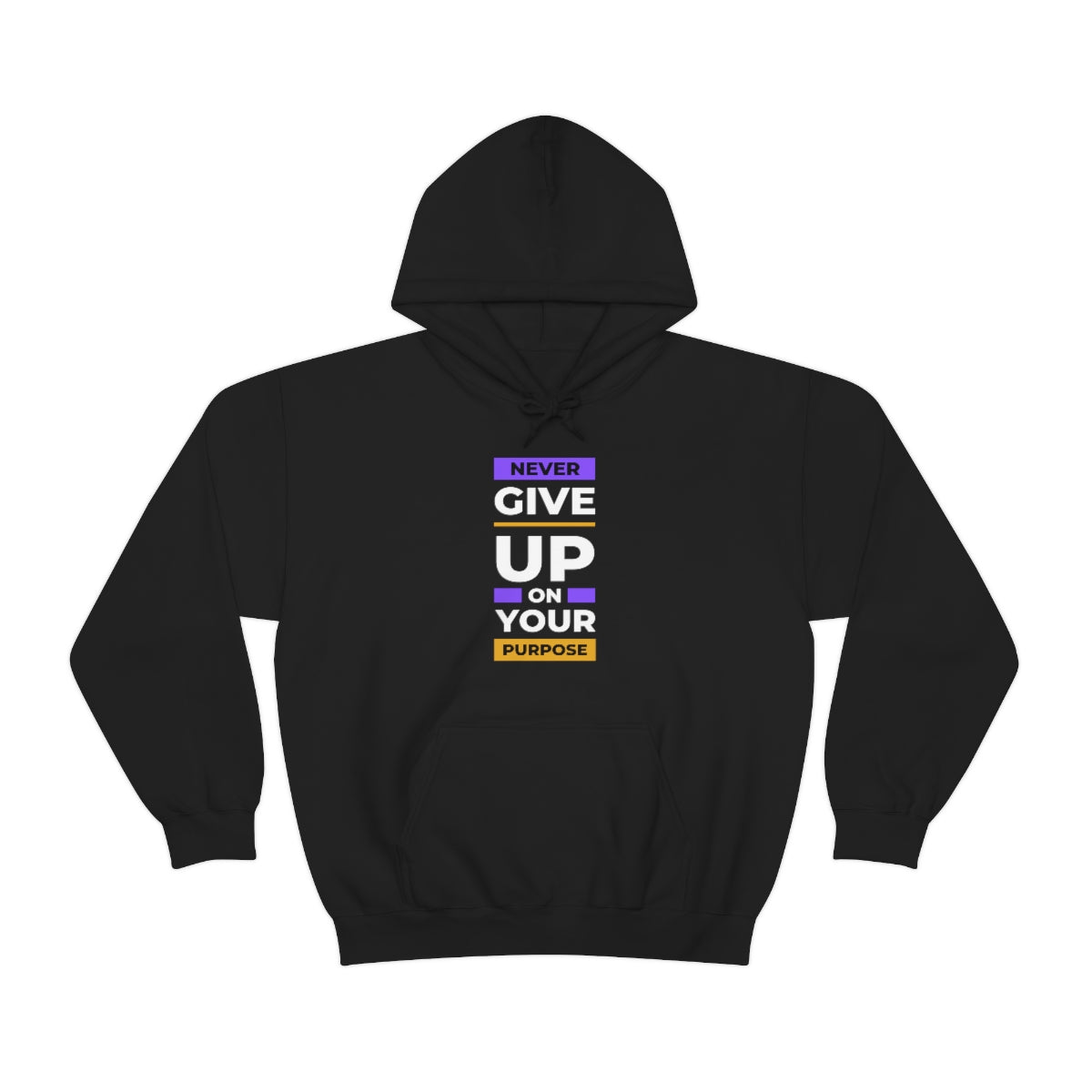 Don't give up on your Purpose Hoodie - Black or White