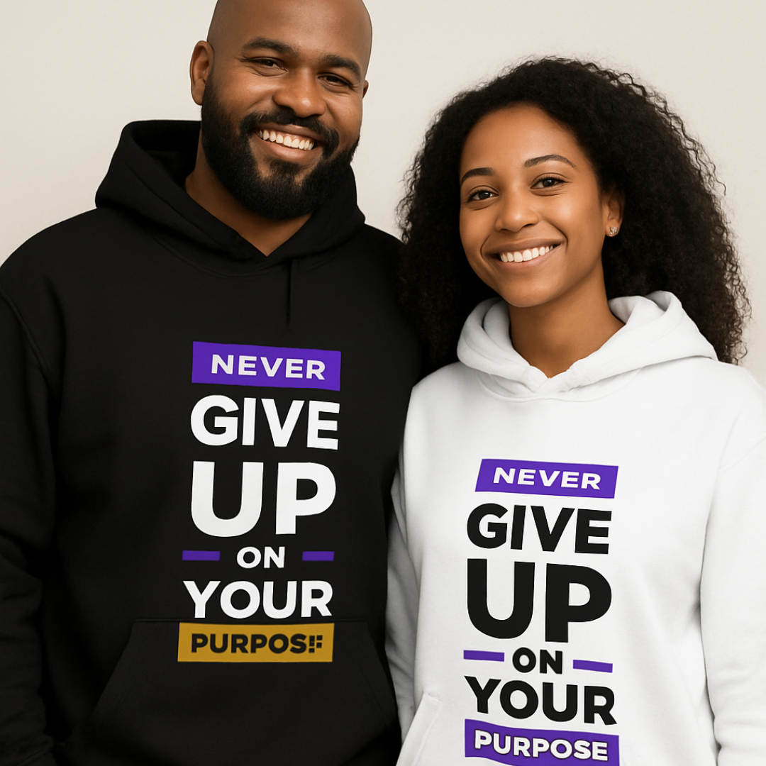 Don't give up on your Purpose Hoodie - Black or White