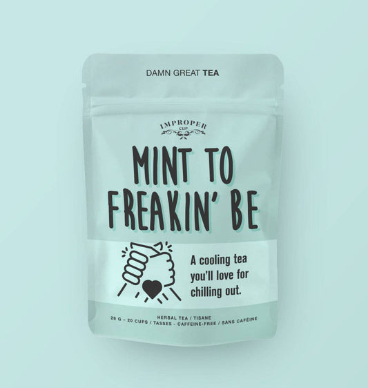 Mint to Freakin' Be Herbal tea