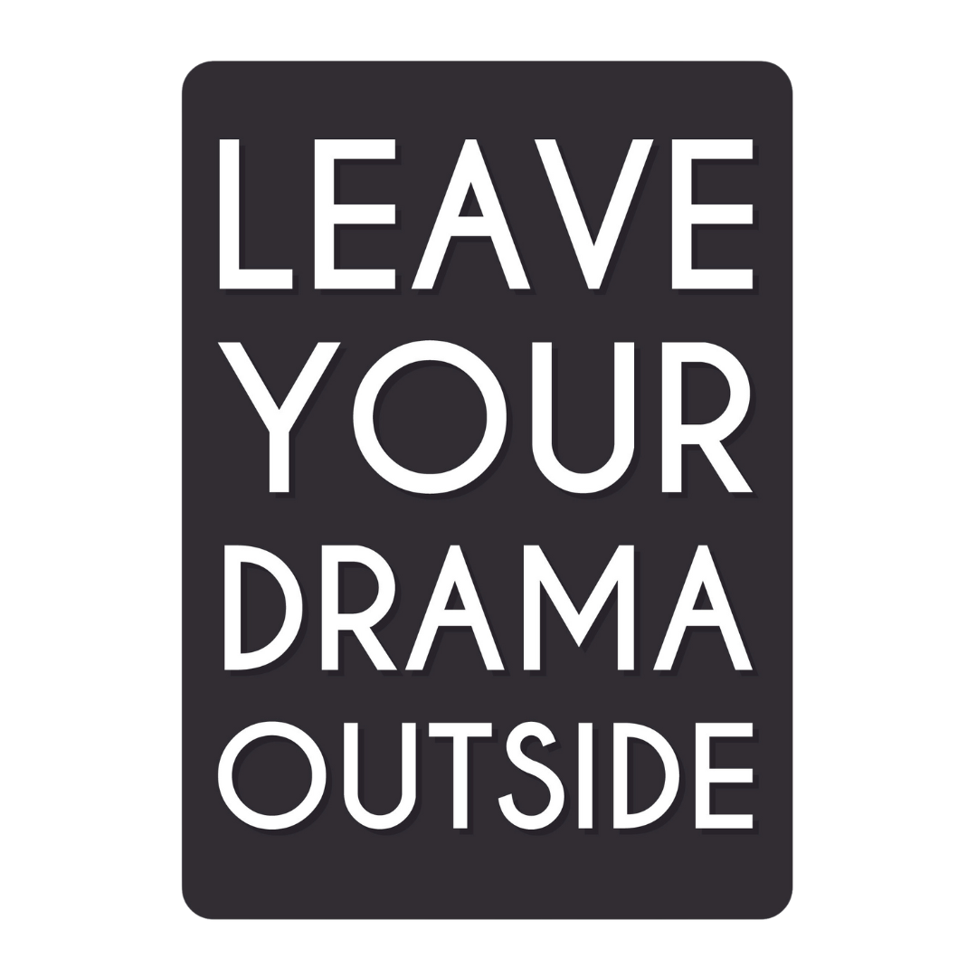 Leave Your Drama Outside Metal Sign