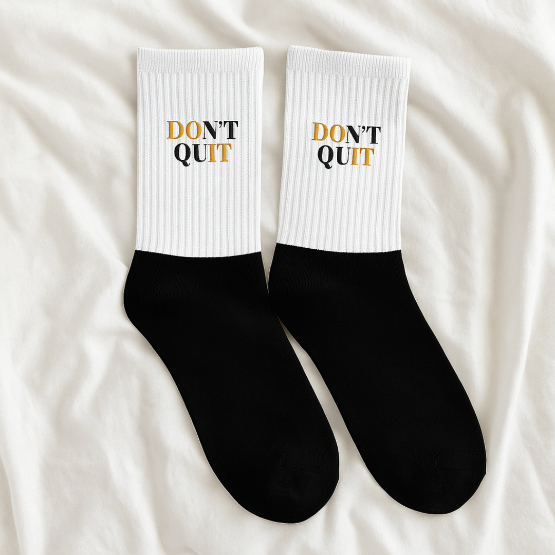 Don't Quit on Yourself Socks