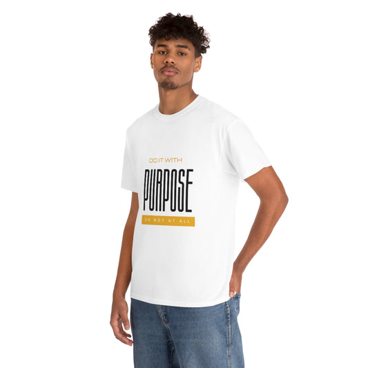 Do it with Purpose Unisex  t-shirt- Black or White